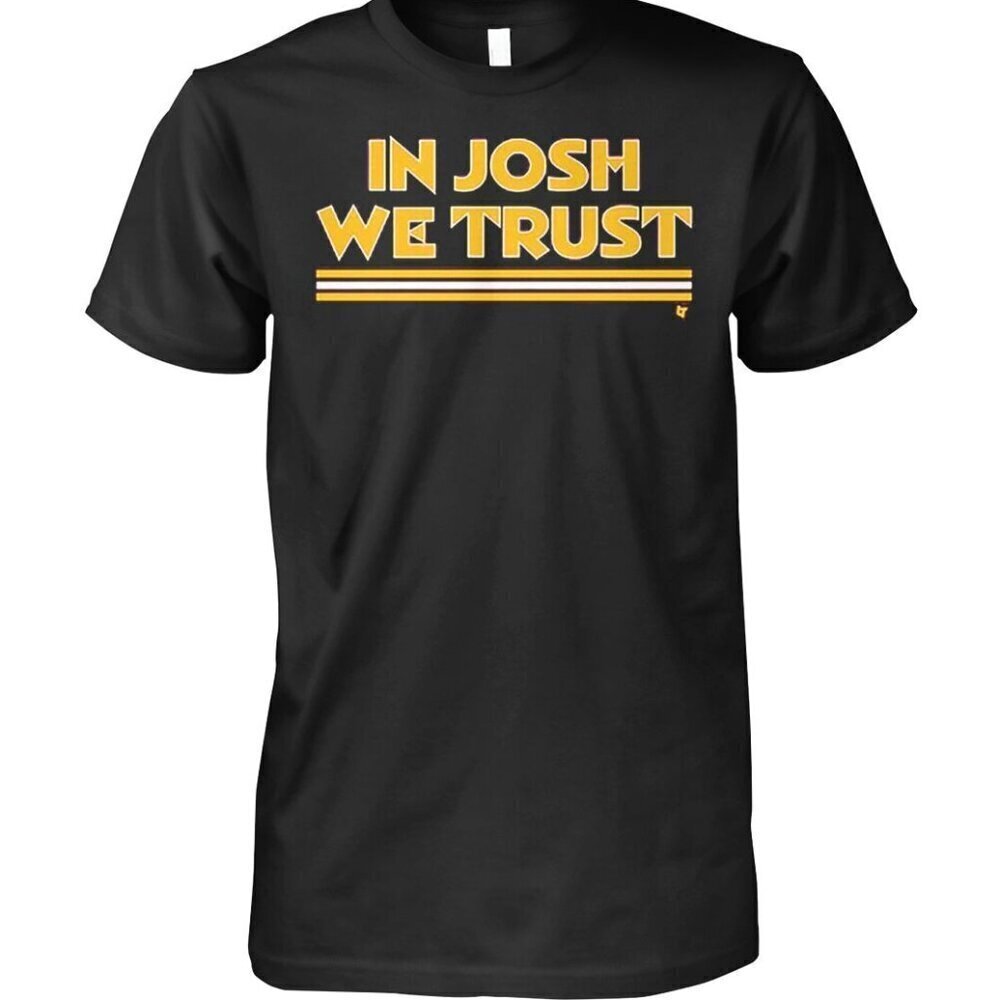 In Josh We Trust Graphic T-Shirt Football Statement Fan Gift Casual Streetwear